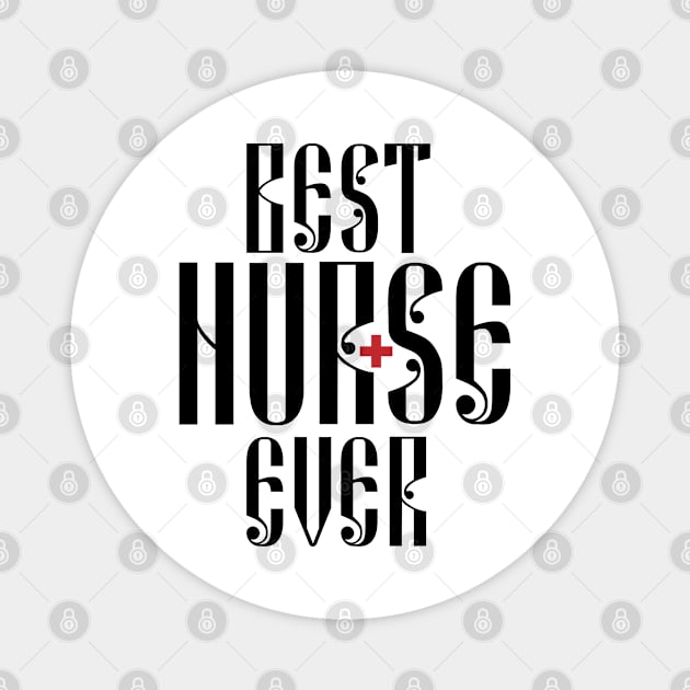 Best Nurse Ever Magnet by CTShirts